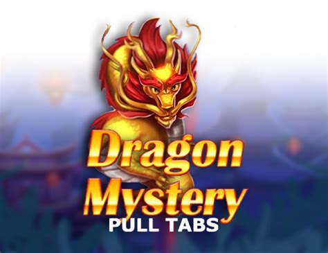 Dragon Mystery Pull Tabs Betfair